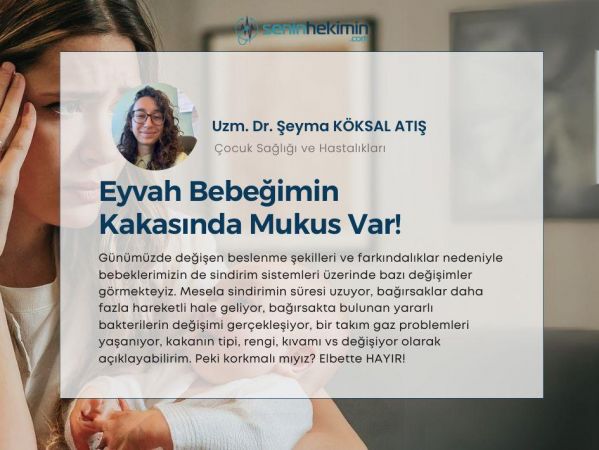 Eyvah Bebeğimin Kakasında Mukus Var!